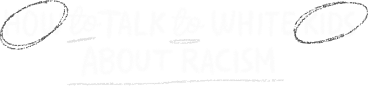 How to Talk to White Kids about Racism